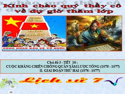 Bài giảng Lịch sử Lớp 7 - Bài 11: Cuộc kháng chiến chống quân xâm lược Tống (1075-1077) - Năm học 2019-2020