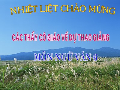 Bài giảng Ngữ văn Lớp 6 - Tiết 59: Con hổ có nghĩa (Vũ Trinh) - Năm học 2019-2020