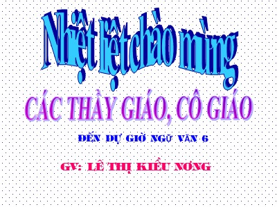 Bài giảng Ngữ văn Lớp 6 - Tiết 9, Bài 3: Văn bản Sơn Tinh, Thủy - Lê Thị Kiều Nương