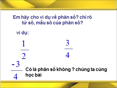 Bài giảng Số học Khối 6 - Chương 3, Bài 1: Mở rộng khái niệm phân số