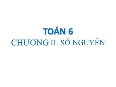 Bài giảng Số học Lớp 6 - Chương 2, Bài 1: Làm quen với số nguyên âm - Năm học 2019-2020