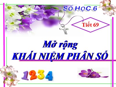 Bài giảng Số học Lớp 6 - Chương 3, Bài 1: Mở rộng khái niệm phân số - Năm học 2019-2020