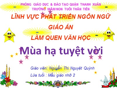 Bài giảng Làm quen văn học - Đề tài: Mùa hạ tuyệt với - Nguyễn Thị Nguyệt Quỳnh