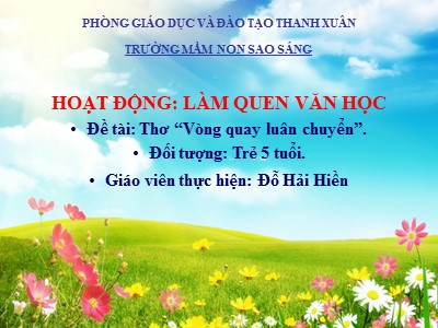 Bài giảng Làm quen văn học - Thơ: Vòng quay luân chuyển - Đỗ Hải Hiền