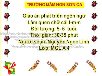 Bài giảng Phát triển ngôn ngữ - Bài: Làm quen chữ cái l, m, n - Nguyễn Ngọc Linh