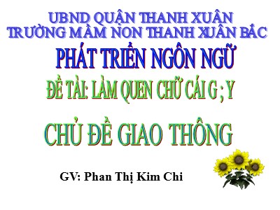 Bài giảng Phát triển ngôn ngữ - Đề tài: Làm quen chữ cái g, y - Phan Thị Kim Chi