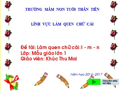 Bài giảng Phát triển ngôn ngữ - Đề tài: Làm quen chữ cái l, m, n - Khúc Thu Mai