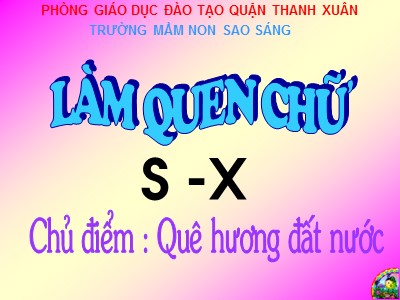 Bài giảng Phát triển ngôn ngữ - Đề tài: Làm quen với chữ cái: s, x - Hoàng Vinh