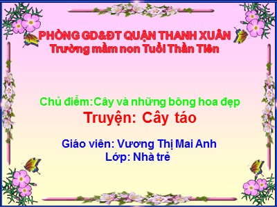 Bài giảng Phát triển ngôn ngữ - Truyện: Cây táo - Vương Thị Mai Anh