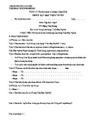 Giáo án Tiếng việt Lớp 4 - Bài: Anh hùng Lao động Trần Đại Nghĩa - Năm học 2019-2020 - Trường Tiểu học Bình Phước