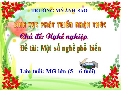 Bài giảng Phát triển ngôn ngữ - Đề tài: Một số nghề phổ biến - Trường mầm non Ánh Sao