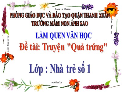 Bài giảng Phát triển ngôn ngữ - Đề tài: Truyện Quả trứng - Trường mầm non Ánh Sao nhận biết tập nói - Bài: Thời tiết trang phục mùa hè - Trường mầm non Ánh Sao