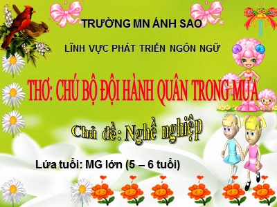 Bài giảng Phát triển ngôn ngữ - Thơ: Chú bộ đội hành quân trong mưa - Trường mầm non Ánh Sao