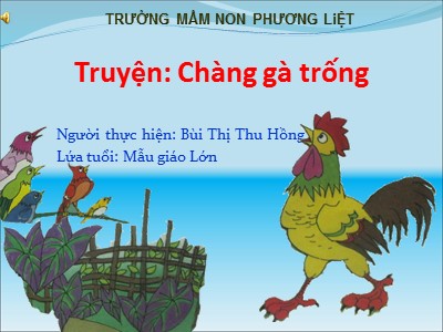 Bài giảng Phát triển ngôn ngữ - Truyện: Chàng gà trống - Bùi Thị Thu Hồng