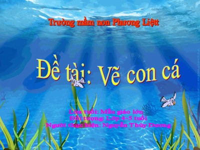 Bài giảng Phát triển nhận thức - Đề tài: Vẽ con cá - Nguyễn Thùy Dương