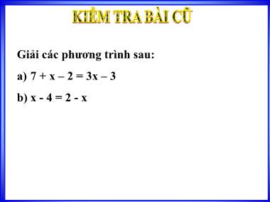 Bài giảng Đại số Lớp 8 - Tiết 43: Phương trình đưa được về dạng ax + b = 0 - Nguyễn Thị Phương Loan