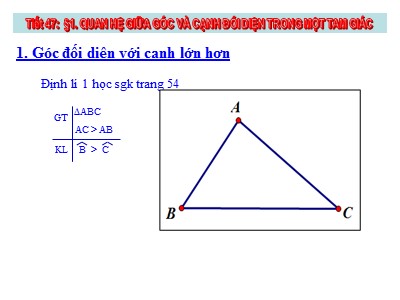 Bài giảng Hình học Lớp 7 - Tiết 47: Quan hệ giữa góc và cạnh đối diện trong một tam giác - Trường THCS Bình Thủy