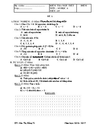 Đề kiểm tra 45 phút Tiết 69 môn Số học Lớp 6 - Đề A - Năm học 2016-2017 - Mai Thị Hồng Vi