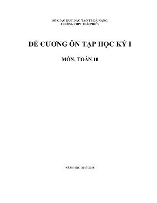 Đề cương ôn tập học kì I môn Toán Lớp 10 - Năm học 2017-2018 - Trường THPT Thái Phiên