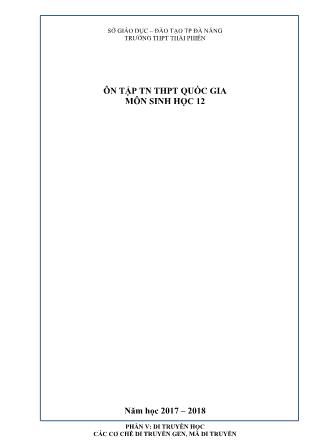 Đề cương ôn tập thi THPT Quốc gia môn Sinh học Lớp 12 - Năm học 2017-2018 - Trường THPT Thái Phiên