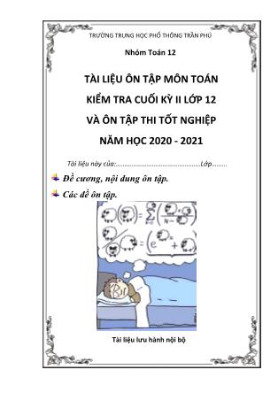 Tài liệu ôn tập kiểm tra học kì II và ôn thi Tốt nghiệp môn Toán Lớp 12 - Năm học 2020-2021 - Trường THPT Trần Phú