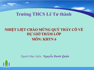 Bài giảng Khoa học tự nhiên Lớp 6 - Bài 26: Lực và tác dụng của lực - Nguyễn Danh Quân