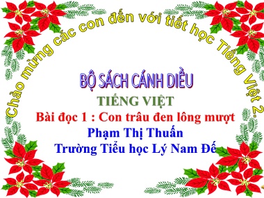 Bài giảng Tiếng Việt Lớp 2 (Sách Cánh Diều) - Bài 20: Gắn bó với con người. Bài đọc 1: Con trâu đen lông mượt - Phạm Thị Thuấn