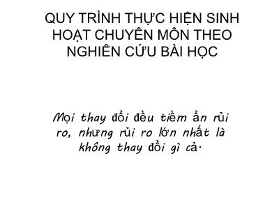 Chuyên đề Quy trình thực hiện sinh hoạt chuyên môn theo nghiên cứu bài học