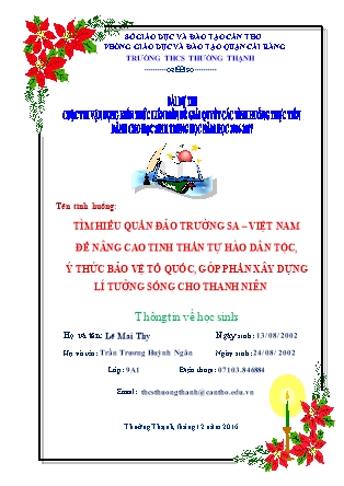 Bài dự thi Cuộc thi vận dụng kiến thức liên môn để giải quyết các tình huống thực tiễn dành cho học sinh trung học NH 2016-2017 - TH: Tìm hiểu quần đảo Trường Sa - Việt Nam để nâng cao tinh thần tự học dân tộc, ý thức bảo vệ Tổ quốc, góp phần xây dựng lí 