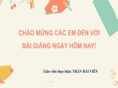 Bài giảng Âm Nhạc 6 - Tiết 11: Đọc nhạc TĐN số 3 (Trần Hải Viên)