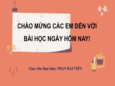 Bài giảng Âm Nhạc 6 - Tiết 29: Lý thuyết âm nhạc: Các bậc chuyển hóa, dấu hóa (Trần Hải Viên)