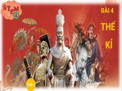 Bài giảng BÀI HỌC STEM Khoa Học 4 - Bài 4: Thế kỉ (Tiết 1)