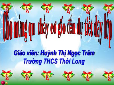Bài giảng KHTN (Vật Lí) 7 - Chủ đề 4, Bài 13: Độ to và độ cao của âm (Huỳnh Thị Ngọc Trâm)