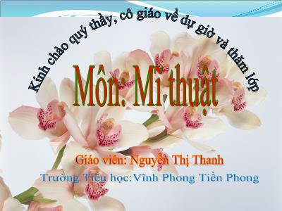 Bài giảng Mĩ Thuật 4 - Bài 15: Vẽ tranh. Vẽ chân dung (Nguyễn Thị Thanh)