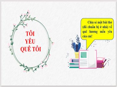 Bài giảng Ngữ Văn 6 - Bài 3: Vẻ đẹp quê hương - Tiết 25+26: Văn bản Việt Nam quê hương ta