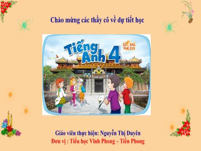 Bài giảng Tiếng Anh 4 Global Success - Unit 1: My friends - Lesson 1, Period 3 (Nguyễn Thị Duyên)