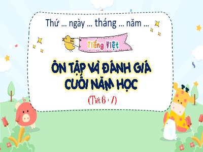 Bài giảng Tiếng Việt 4 - Ôn tập và đánh giá cuối năm học (Tiết 6+7)