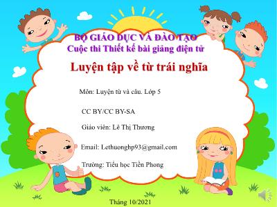 Bài giảng Tiếng Việt 5 - Luyện từ và câu: Luyện tập về từ trái nghĩa (Lê Thị Thương)