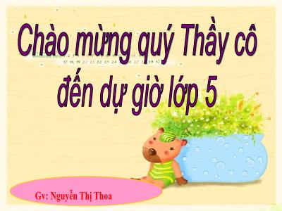 Bài giảng Tiếng Việt 5 - Tập đọc: Mùa thảo quả - Nguyễn Thị Thoa