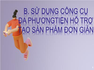 Bài giảng Tin Học 5 - Bài 8B: Làm sản phẩm thủ công theo video hướng dẫn