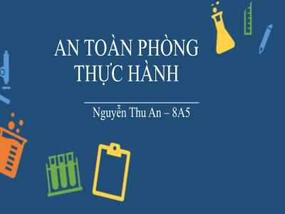Bài giảng Tin Học 8 - An toàn phòng thực hành