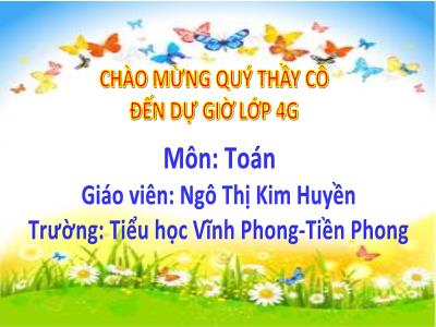 Bài giảng Toán 4 - Nhân với số có tận cùng là chữ số 0 (Ngô Thị Kim Huyền)