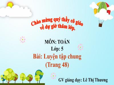Bài giảng Toán 5 - Luyện tập chung (Trang 48) - GV: Lê Thị Thương