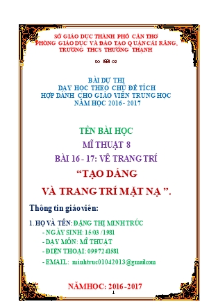 Dự án Dạy học theo chủ đề tích hợp dành cho giáo viên THCS - Dự án: Mĩ thuật 8 - Tạo dáng và trang trí mặt nạ - NH 2016-2017 (Đặng Thị Minh Trúc)