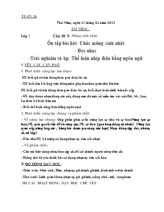 Kế hoạch bài dạy Môn Âm Nhạc Lớp 1 - Tuần 26, Chủ đề 9: Mừng sinh nhật - Năm học 2021-2022 (Nguyễn Thị Thanh Tuyền)