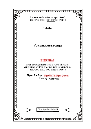 SKKN Một số biện pháp nâng cao kĩ năng viết đúng chính tả cho học sinh lớp 1A trường TH Thạnh Phú 2 NH 2022-2023 (Nguyễn Thị Ngọc Quyên)