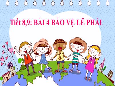 Bài giảng môn GDCD Lớp 8 - Tiết 8+9, Bài 4: Bảo vệ lẽ phải