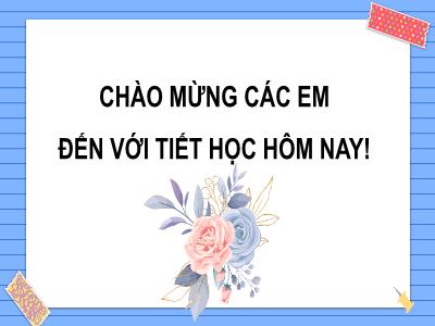 Bài giảng môn Mỹ Thuật Lớp 6 - Bài 10: Trang trí thiệp chúc mừng