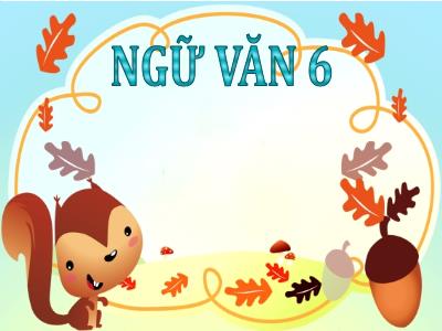 Bài giảng môn Ngữ Văn 6 - Bài 1: Tôi và các bạn