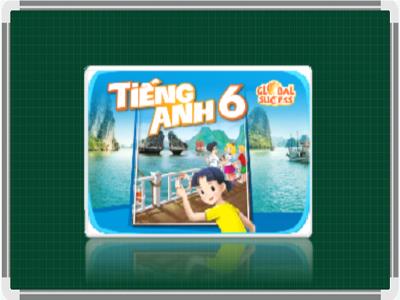 Bài giảng môn Tiếng Anh Lớp 6 Global Success - Unit 1: My new school, Lesson 7, Period 8: Looking back